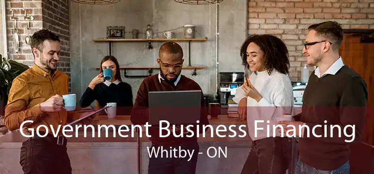 Government Business Financing Whitby - ON