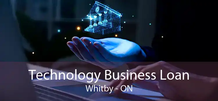 Technology Business Loan Whitby - ON